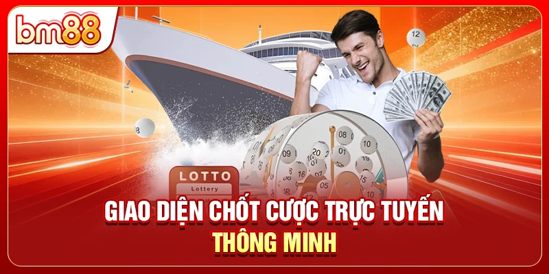 Giao diện chốt cược trực tuyến thông minh 