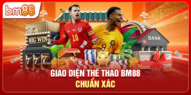 Giao diện thể thao BM88 chuẩn xác