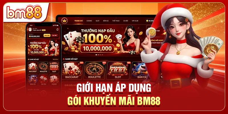 Giới hạn áp dụng gói khuyến mãi BM88