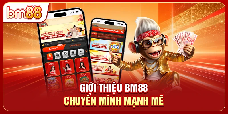 Giới thiệu BM88 chuyển mình mạnh mẽ