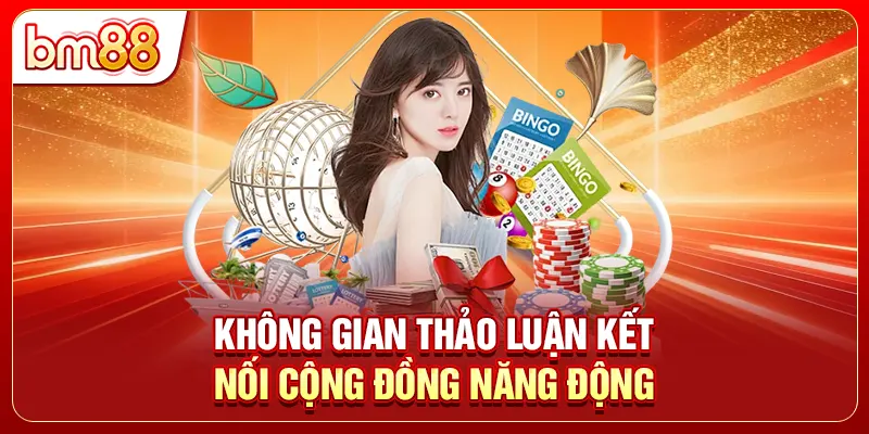 Không gian thảo luận kết nối cộng đồng năng động