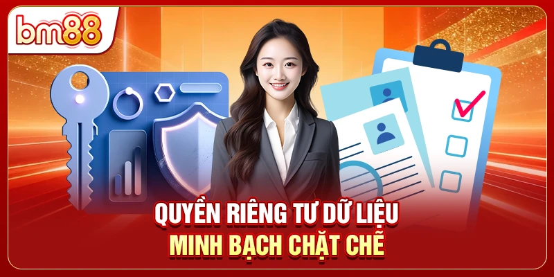 Quyền riêng tư dữ liệu minh bạch chặt chẽ